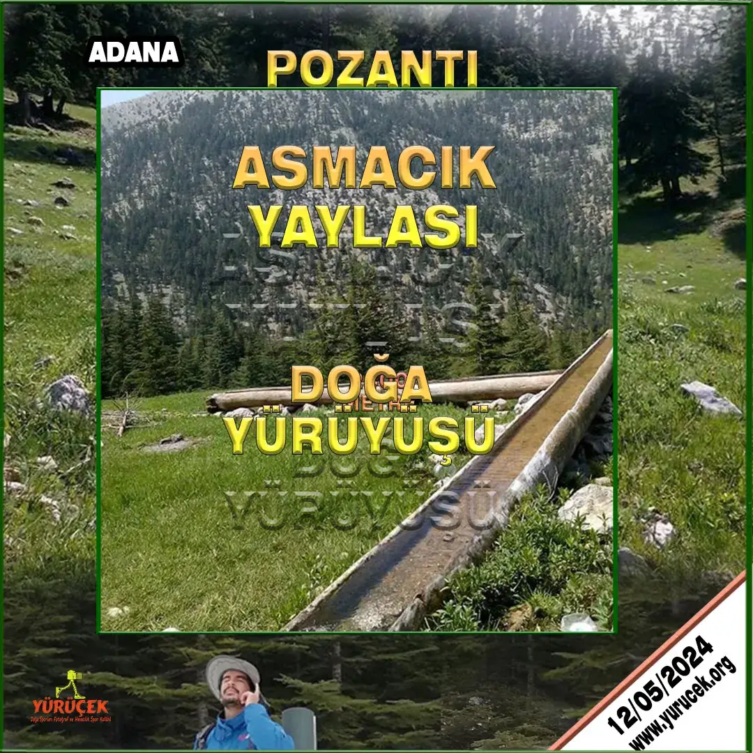 ADANA/POZANTI ASMACIK YAYLASI DOĞA YÜRÜYÜŞÜ ETKİNLİĞİ